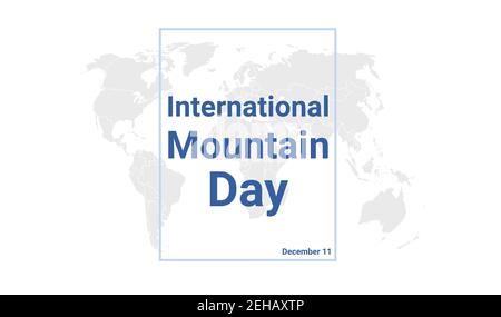 Carte de vacances pour la Journée internationale de la montagne. Décembre 11 affiche graphique avec carte du globe terrestre, texte bleu. Bannière plate. Vector Ill libre de droits Illustration de Vecteur
