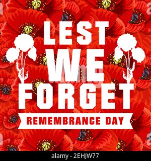 Affiche vectorielle pour le jour du souvenir avec des coquelicots rouges en arrière-plan. Ne nous oublions pas le concept. Bannière vectorielle créative pour le 11 novembre, également connue sous le nom de Wor Illustration de Vecteur