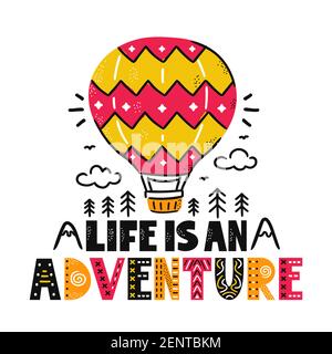 Life est un slogan d'aventure. Ballon d'air, montagnes et arbres. Illustration de dessin animé scandinave vectoriel. Isolé sur fond blanc. Life est une impression de texte d'aventure pour t-shirt, poster, concept de carte Illustration de Vecteur