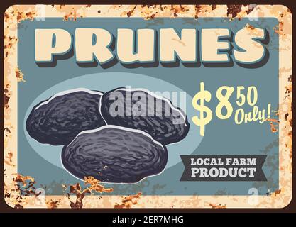 Prunes prunes séchées fruits plaque de métal rouillé, bonbons alimentaires et prix du marché agricole, affiche vecteur vintage. Prunes ou pruneaux naturels biologiques séchés, m Illustration de Vecteur