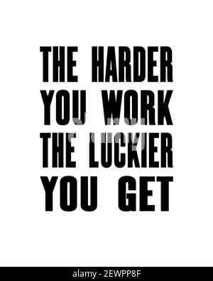 Motivation inspirant citation avec le texte plus dur vous travaillez le luckier que vous obtenez . Concept de conception d'affiches de typographie vectorielle Illustration de Vecteur