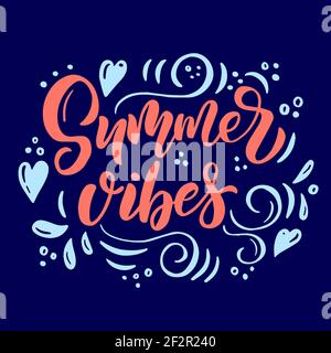 Composition lettering sur été - été vibes - dans les graphiques vectoriels, sur fond bleu. Pour la conception d'affiches, imprimés sur des t-shirts, couvertures Illustration de Vecteur