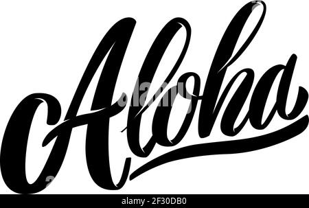 Aloha. Expression lettrage isolée sur fond blanc. Élément de conception pour affiche, carte, bannière, affiche. Illustration vectorielle Illustration de Vecteur