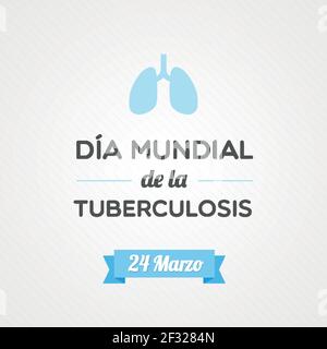 Journée mondiale de la tuberculose. Mars 24. Espagnol. Dia Mundial de la tuberculose. Illustration vectorielle, conception plate Illustration de Vecteur