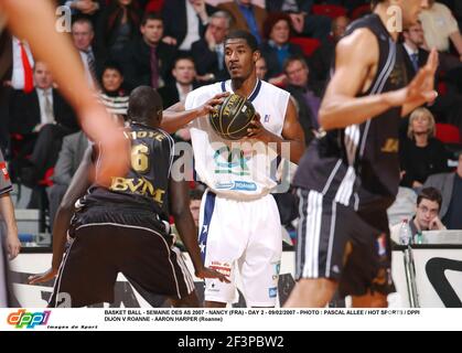 BASKET BALL - SEMAINE DES AS 2007 - NANCY (FRA) - JOUR 2 - 09/02/2007 - PHOTO : PASCAL ALLEE / SPORTS CHAUDS / DPPI DIJON V ROANNE - AARON HARPER (ROANNE) Banque D'Images