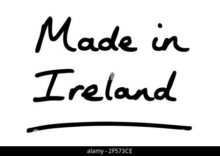 Fabriqué en Irlande, manuscrit sur fond blanc. Banque D'Images