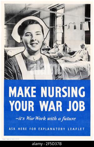 British, WW2, Nursing Recruitment Poster: Make Nursing Your War Job, (Nurse on a Ward), 1942-1945 Banque D'Images