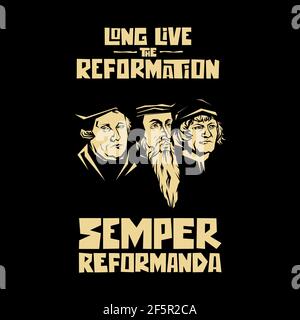 Vive la réforme. Luther, Calvin, Zwingli. Semper reformanda. Illustration de Vecteur