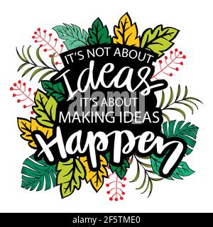 Il ne s'agit pas d'idées, mais de faire des idées. Citation motivante. Banque D'Images