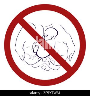 Interdiction d'affiliation. Le danger des enfants d'adoption pendant la quarantaine. Vecteur symbole de contour des mains féminines avec un bébé dans un signe rouge interdit Illustration de Vecteur