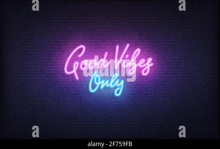 Bonne Vibes seulement signe néon. Lettrage au néon brillant bon modèle Vibes seulement Illustration de Vecteur