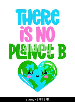 Il n'y a pas de dessin de la planète B - jour de la Terre kawaii avec la forme de coeur de la Terre. Affiche ou t-shirt motif textile. Belle illustration. Jour de la Terre fr Illustration de Vecteur