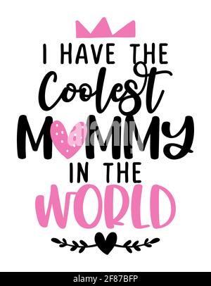 J'ai la momie la plus fraîche dans le monde - drôle main dessinée calligraphie texte. Idéal pour les chemises de mode, les affiches, les cadeaux ou toute autre presse à imprimer. Motivation Illustration de Vecteur