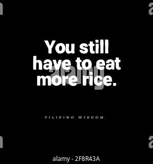 La sagesse philippine « vous devez encore manger plus de riz » un arrière-plan noir Banque D'Images