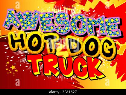 Super Hot Dog Truck - texte de style de livre comique. Street Food Business mots liés, citation sur fond coloré. Affiche, bannière, modèle. vec de dessin animé Illustration de Vecteur