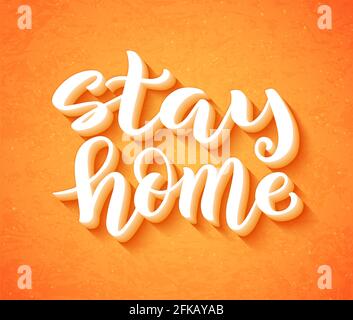 Restez à la maison, restez en sécurité - affiche typographique dessinée à la main pour les temps de self-quarine. Concept de soins de santé pour Covid19 Illustration de Vecteur
