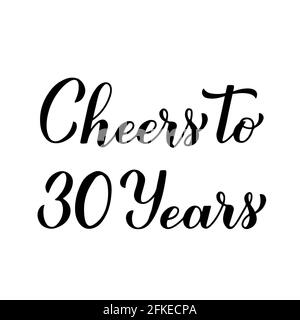 Cheers à 30 ans calligraphie lettrage à la main. Affiche typographique 30ème anniversaire ou célébration d'anniversaire. Modèle vectoriel pour carte de vœux, bannière, Illustration de Vecteur