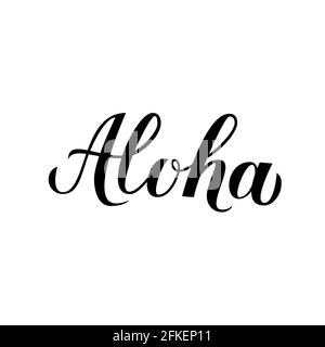 Lettrage calligraphique Aloha isolé sur blanc. Concept vacances d'été. Expression hawaïenne écrite à la main Bonjour. Modèle vectoriel facile à modifier pour Illustration de Vecteur