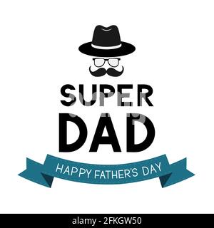 Inscription Super Dad avec chapeau, lunettes et moustache sur fond blanc. Carte de vœux de fête des pères. Modèle vectoriel facile à modifier pour l'affiche typographique Illustration de Vecteur