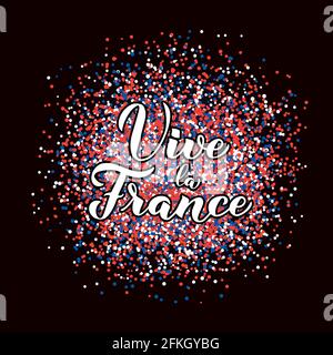 Vive la France calligraphie lettrage à la main sur fond confetti rouge, bleu et blanc. Long Live France en français. Modèle vectoriel pour affiche typographique, Illustration de Vecteur