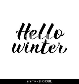 Hello Winter calligraphie lettering isolé sur blanc. Citation écrite à la main avec un pinceau. Affiche typographique. Illustration vectorielle. Modèle facile à modifier pour Illustration de Vecteur