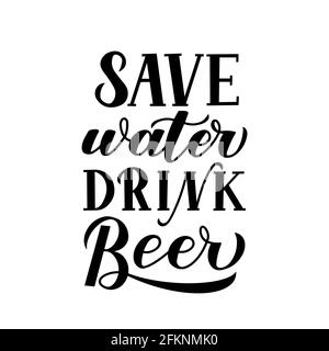 Économisez de l'eau buvez de la bière à la main lettrage isolé sur blanc. Affiche typographique de citation à boire. Texte amusant pour brasserie ou pub. Modèle vectoriel facile à modifier Illustration de Vecteur