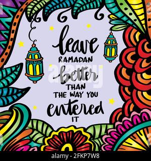 Laissez le ramadan mieux la façon dont vous l'avez entré. Citation de Ramadan. Banque D'Images