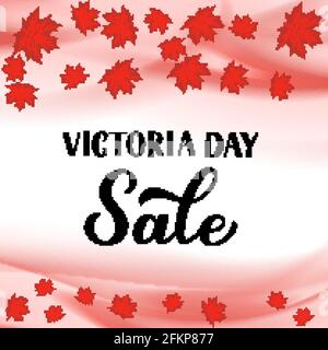 Bannière Victoria Day sale. Lettrage à la main calligraphique avec feuilles d'érable rouges. Vacances au Canada. Modèle vectoriel pour affiche typographique, prospectus, etc Illustration de Vecteur