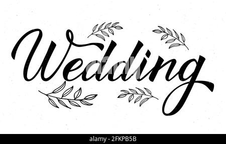 Mot dessiné à la main Wedding avec éléments floraux sur blanc. Lettrage calligraphique. Modèle vectoriel facile à modifier pour l'invitation, enregistrez les cartes de date, la réception Illustration de Vecteur