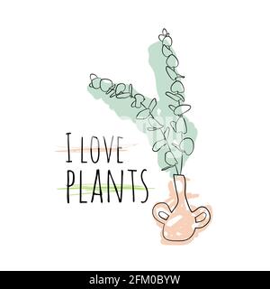 Illustration de boho minimaliste de citation J'aime les plantes avec noir art de ligne eucalyptus dans vase et formes abstraites arrière-plan Illustration de Vecteur