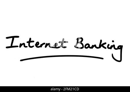 Internet Banking, manuscrit sur fond blanc. Banque D'Images