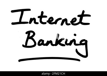 Internet Banking, manuscrit sur fond blanc. Banque D'Images