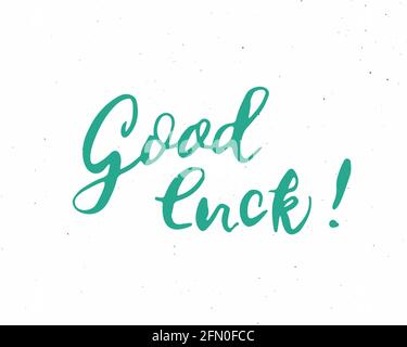 Bonne chance lettrage signe manuscrit, grunge main calligraphique texte. Illustration vectorielle. Illustration de Vecteur