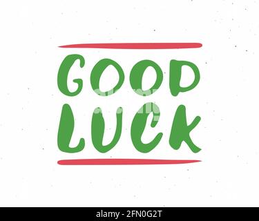 Bonne chance lettrage signe manuscrit, grunge main calligraphique texte. Illustration vectorielle. Illustration de Vecteur