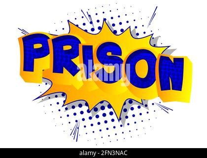 Prison - mot de bande dessinée sur fond pop art coloré. Style rétro pour les imprimés, les affiches, les publicités sur les réseaux sociaux et les bannières. Illustration de dessin animé vectoriel. Illustration de Vecteur