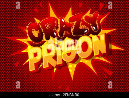 Crazy prison - mot de bande dessinée sur fond d'art pop coloré. Style rétro pour les imprimés, les affiches, les publicités sur les réseaux sociaux et les bannières. Illustration de dessin animé vectoriel Illustration de Vecteur