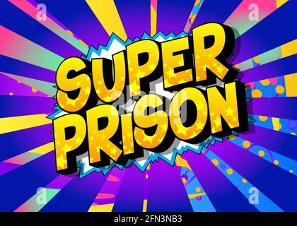 Super prison - mot de bande dessinée sur fond d'art pop coloré. Style rétro pour les imprimés, les affiches, les publicités sur les réseaux sociaux et les bannières. Illustration de dessin animé vectoriel Illustration de Vecteur