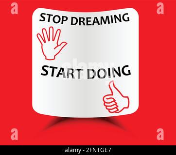 Modèle de motivation rouge Arrêter de rêver commencer à faire - motivation sur feuille de papier incurvé avec ombre Illustration de Vecteur