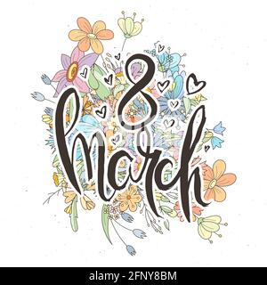 8 Mars avec amour. Carte de grillage à la main avec fond de fleur. Lettres de style rétro faites main. Typographie vectorielle vintage dessinée à la main Illustration de Vecteur