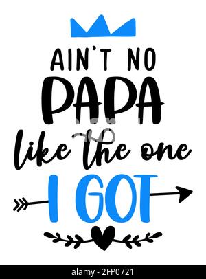 Je n'ai pas non Papa comme celui que j'ai eu - drôle main dessin calligraphie texte. Idéal pour les chemises de mode, les affiches, les cadeaux ou toute autre presse à imprimer. Fête des pères gre Illustration de Vecteur