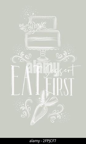 Affiche avec gâteau illustré et équipement de pâtisserie lettering manger dessert d'abord dans le style de dessin à la main sur fond gris. Illustration de Vecteur