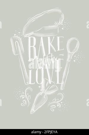 Affiche avec équipement de pâtisserie illustré lettrage de cuisson avec amour dans le style de dessin à la main sur fond gris. Illustration de Vecteur