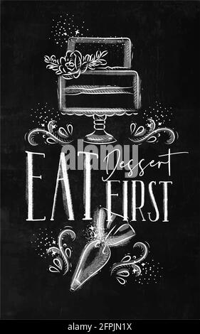 Affiche avec gâteau illustré et équipement de pâtisserie lettering manger dessert d'abord dans le style de dessin à la main sur fond de craie. Illustration de Vecteur