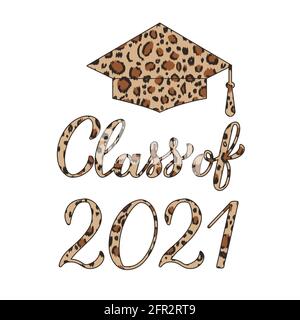 Classe de lettrage 2021 avec capuchon de graduation. Motif de texture de la peau de léopard. Félicitations aux diplômés en typographie. Modèle vectoriel pour la greétine Illustration de Vecteur