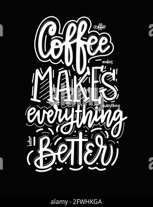 Le café rend tout mieux. Citation de Vector Fun Morning Mood Illustration de Vecteur
