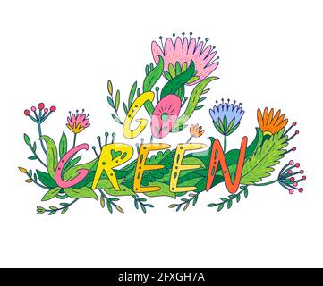Inscription concept vert Go, inscription florale dessinée à la main dans le style de dessin animé Doodle. Illustration vectorielle concept de mode de vie écologique. Bon pour sticker, pri Illustration de Vecteur