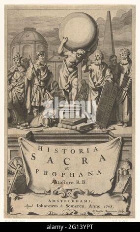 Les figures bibliques, mythologiques et historiques avec leurs attributs sont sur une base avec le titre; page de titre pour: R.B., Historia Sacra et Prophana, Amsterdam 1668. Certains caractères principaux du livre sont placés dans un groupe sur un piédestal. Le grand d'Alexandre, Atlas avec le globe sur ses épaules et Moïse avec le dîner de la loi. En outre, des rois et des prophètes sont montrés. Le titre de l'édition est sur une toile tendue sur la base. Banque D'Images