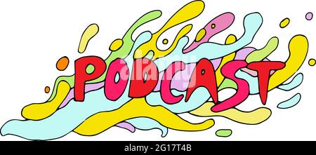 Logo du podcast. Inscription colorée. Drôle de dessin animé Doodle icône avec effet de bruit splash. Idéal pour le podcasting, la diffusion, l'hébergement multimédia, la bannière, le Web Illustration de Vecteur