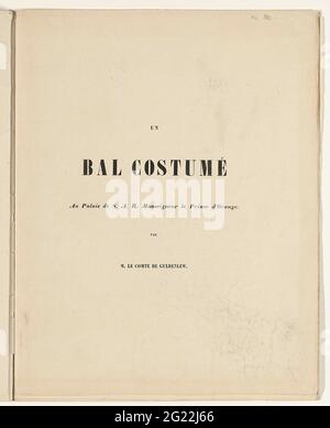 Texte de: Le Bal Costumé fait au Palais de S.A.R. Monsigneur le Prince d'Orange au 26 Fevrier 1845. Texte avec une partie du ballon costumé tenu au Palais du Prince d'Orange (le roi Guillaume III) à la Haye le 26 février 1845, titre p. 2. Banque D'Images