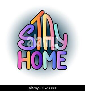 Illustration rester à la maison. Lettrage vectoriel dégradé isolé sur fond blanc. Symbole de pandémie, quarantaine, santé, arrêter covid-19. Logo motivation Illustration de Vecteur
